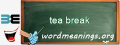 WordMeaning blackboard for tea break